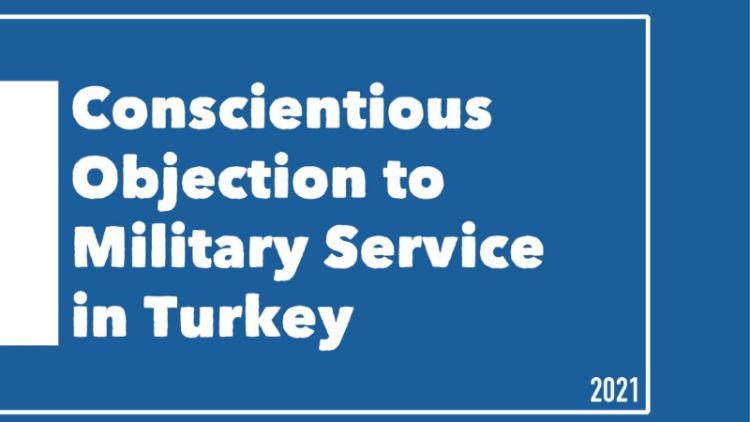 Conscientious Objection To Military Service In Turkey Report Is Released
