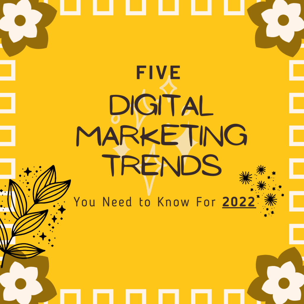 5 Digital Marketing Trends You Need to Know For 2022 ViceClicks
