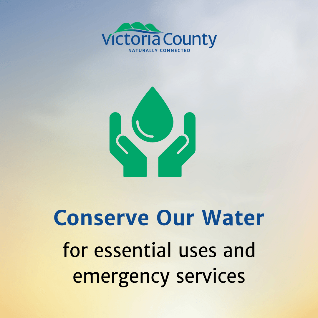 Conserve our Water Supply in Victoria County Victoria County