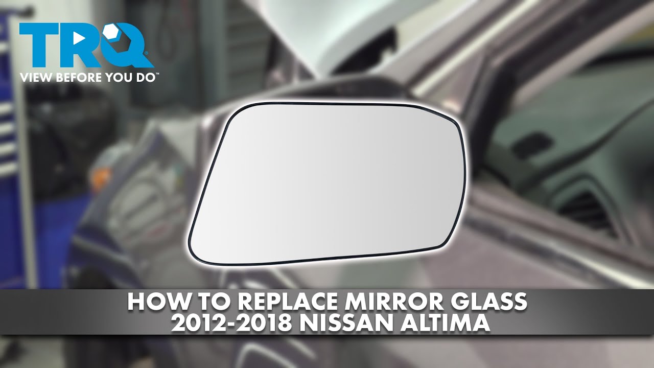 How to Replace Mirror Glass 20122018 Nissan Altima 1A Auto