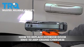 How To Replace Passenger Side Exterior Door Handle 2005-10 Jeep Grand