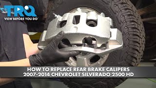 How to Replace Rear Brake Calipers 2007-2014 Chevrolet Silverado 2500