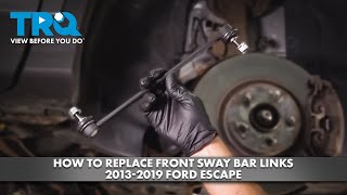 How to Replace Front Sway Bar Links 2013-2019 Ford Escape | 1A Auto