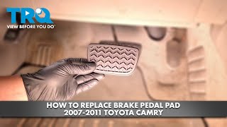 How to Replace Brake Pedal Pad 2007-2011 Toyota Camry | 1A Auto