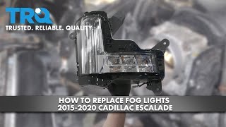 How To Replace Fog Lights 2015-2020 Cadillac Escalade | 1A Auto