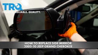 How to Replace Side Mirror 2005-10 Jeep Grand Cherokee | 1A Auto