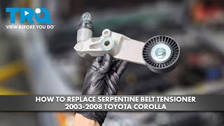 How to Replace Serpentine Belt Tensioner 2003-2008 Toyota Corolla | 1A Auto