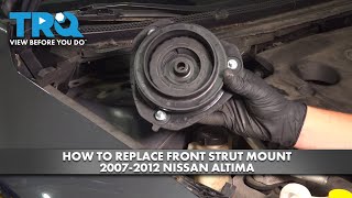 How to Replace Front Strut Mount 2007-2012 Nissan Altima | 1A Auto