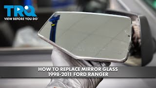 How to Replace Mirror Glass 1998-2011 Ford Ranger | 1A Auto