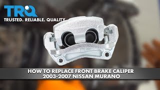 How to Replace Front Brake Caliper 2003-2007 Nissan Murano | 1A Auto