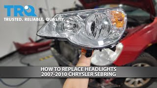 How to Replace Headlights 2007-2010 Chrysler Sebring | 1A Auto