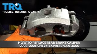 How to Replace Rear Brake Caliper 2003-2021 Chevy Express Van 3500 | 1A