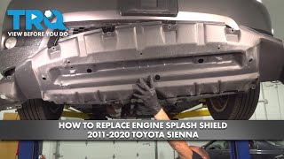 How to Replace Engine Splash Shield 2011-2020 Toyota Sienna | 1A Auto