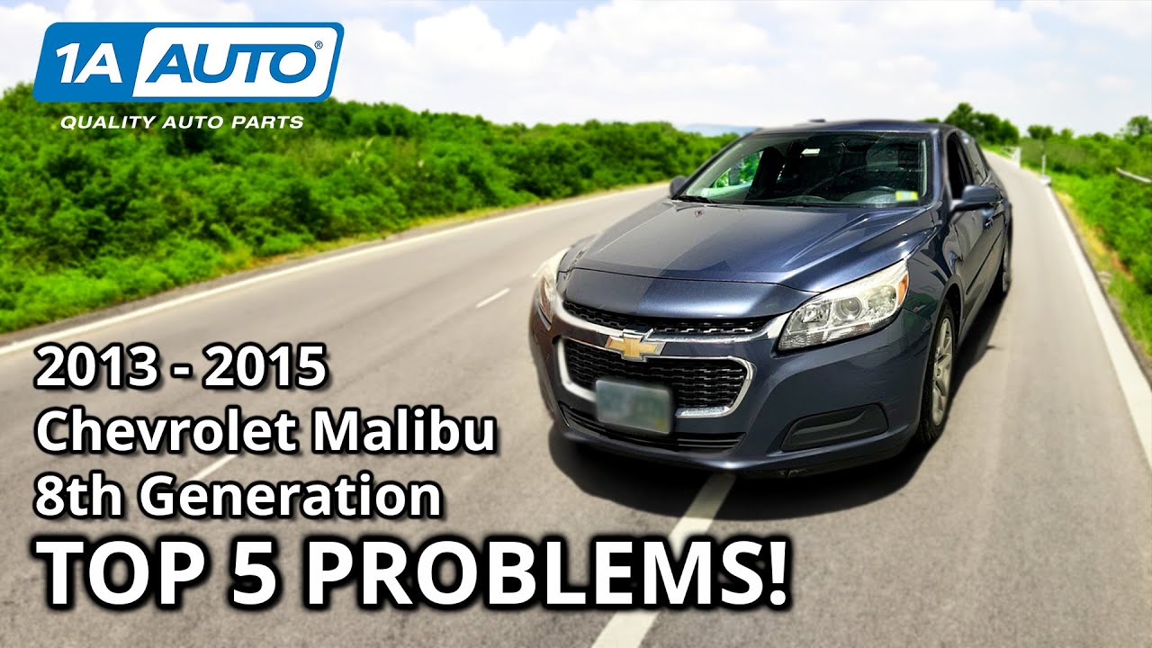 Top 5 Problems Chevy Malibu Sedan 2013-2015 8th Generation | 1A Auto