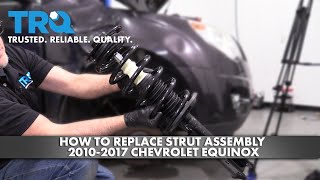 How to Replace Strut Assembly 2010-17 Chevrolet Equinox | 1A Auto