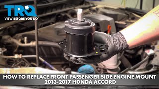 How to Replace Front Left Engine Mount 2013-2017 Honda Accord | 1A Auto