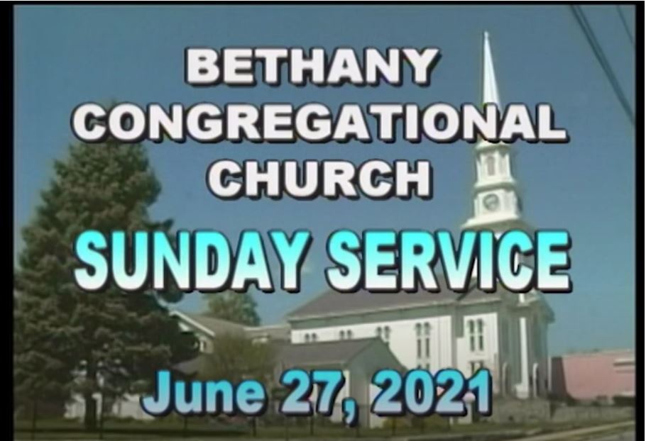 Bethany Church Service 6/27/2021