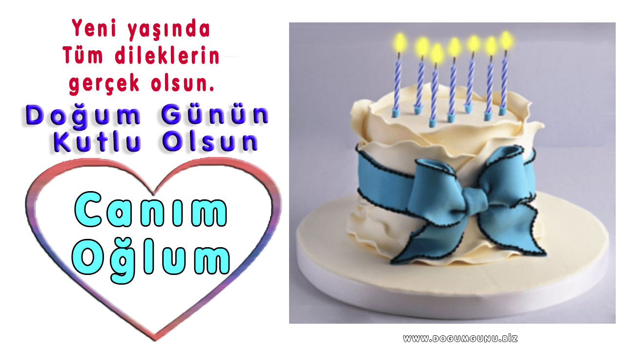 Canım Oğluma En Güzel Doğum Günü Kutlama Mesajları