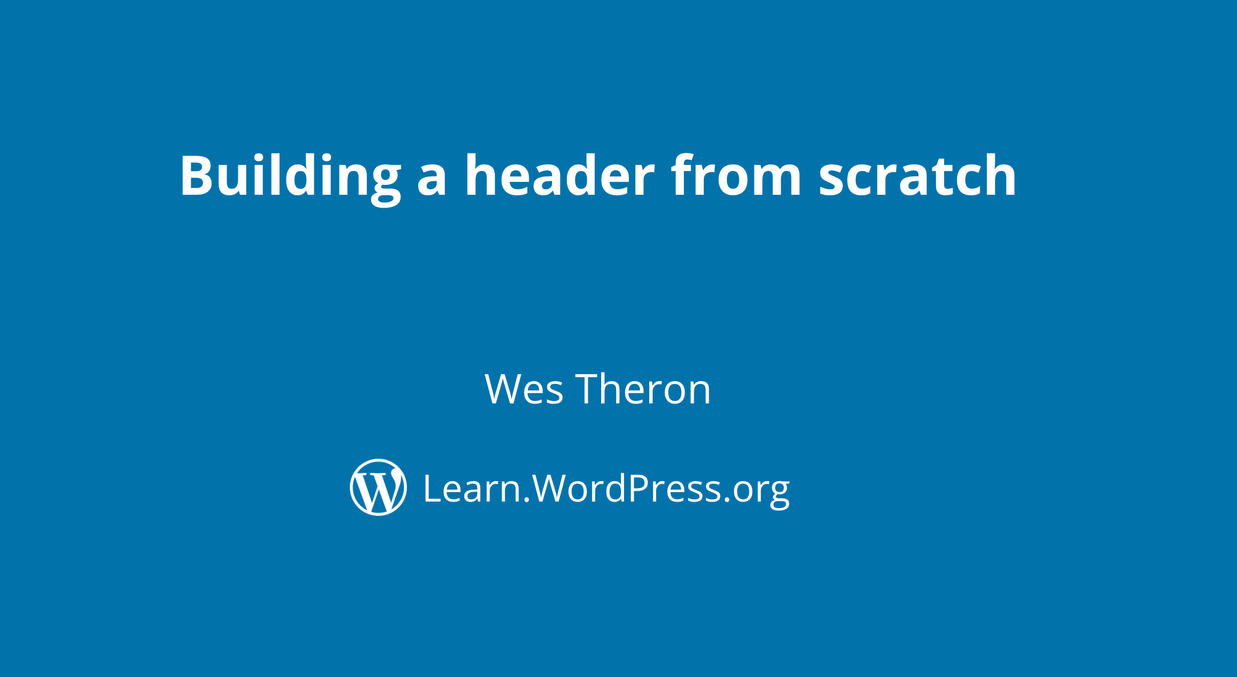 Building a header from scratch WordPress.tv