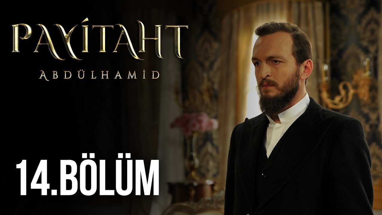 Payitaht Abdülhamid 14. Bölüm 2 Haziran 2017 izle Videoseyredin