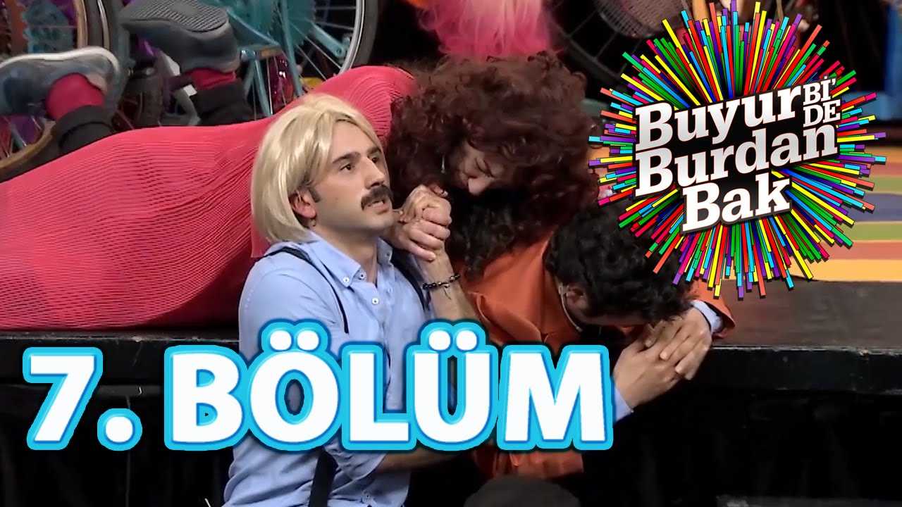 Buyur Bi’De Burdan Bak 7. Bölüm Tek Parça (28 Temmuz Perşembe