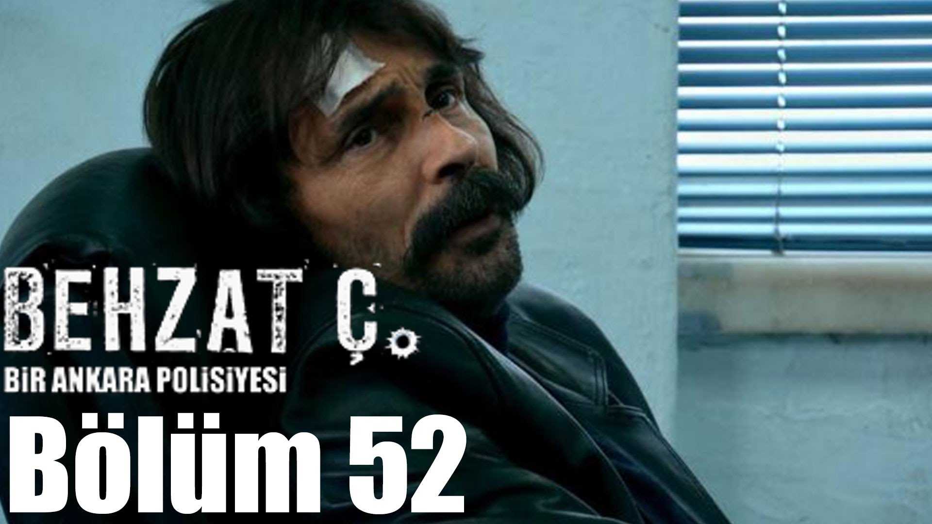 Behzat Ç. 52. Bölüm Videoseyredin