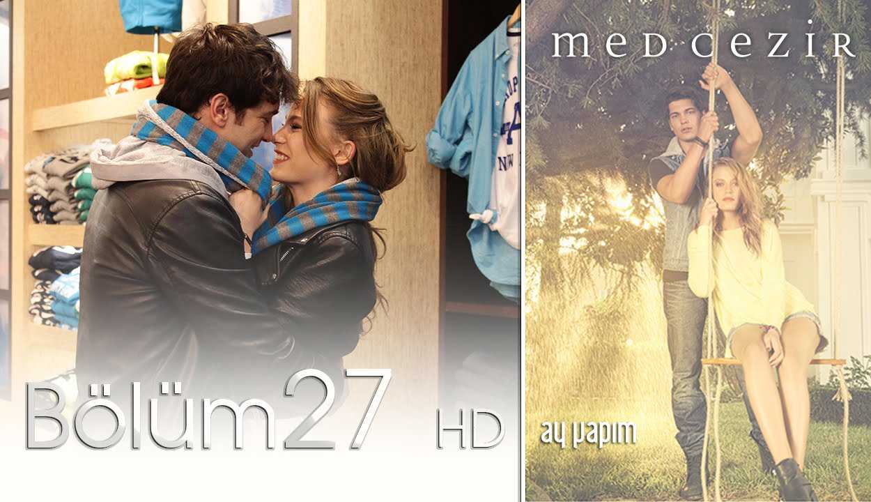Medcezir 27.Bölüm Videoseyredin