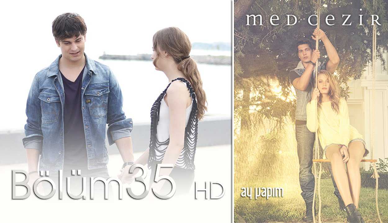 Medcezir 35.Bölüm Videoseyredin