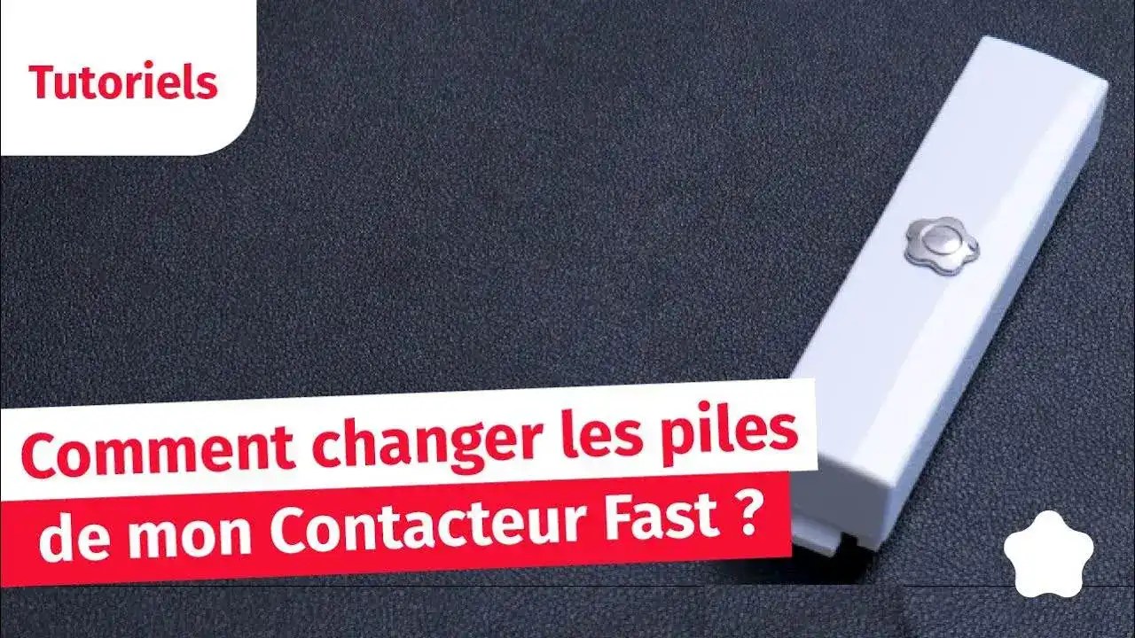 Comment changer les piles de mon Contacteur Fast ? Tutoriel Verisure