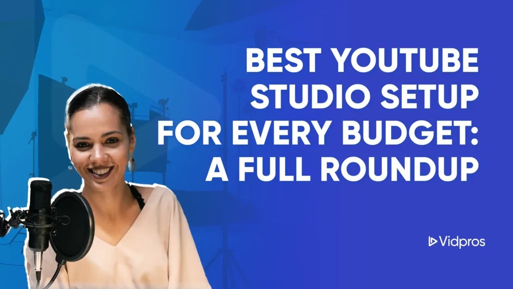 Best YouTube Studio Setup for Every Budget A Full Roundup