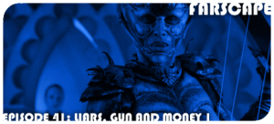 Farscape Episode 41: Liars, Guns and Money Part I