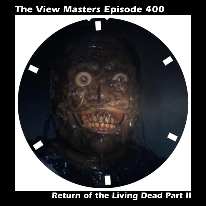 Episode 400: Return of the Living Dead Part II