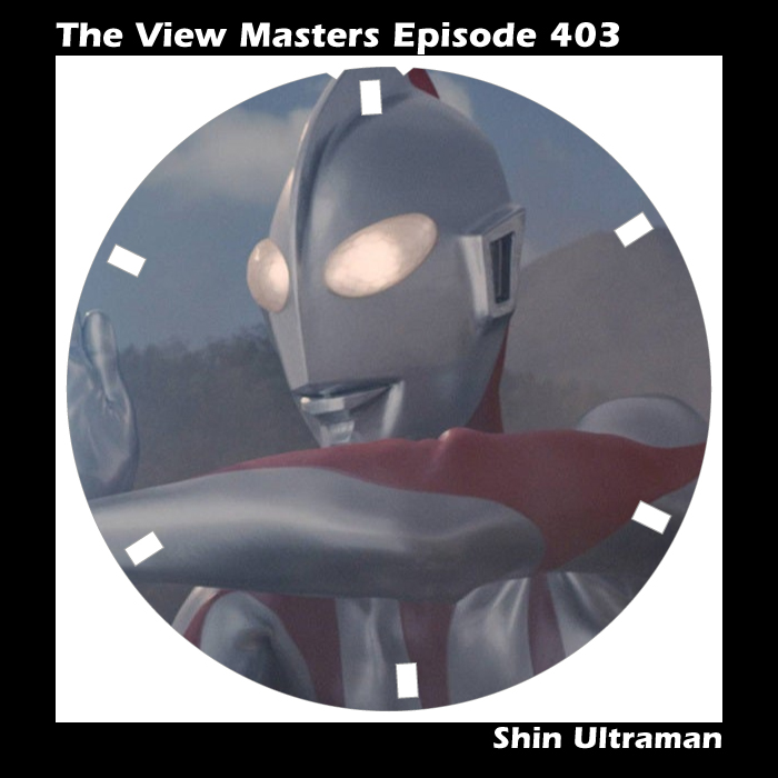 Episode 403: Shin Ultraman