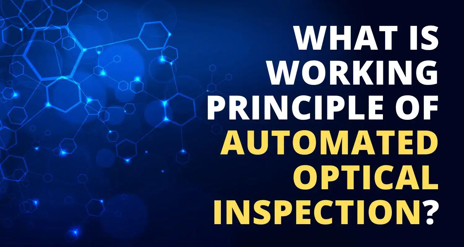 Understanding AOI Working Principle of Automated Optical Inspection
