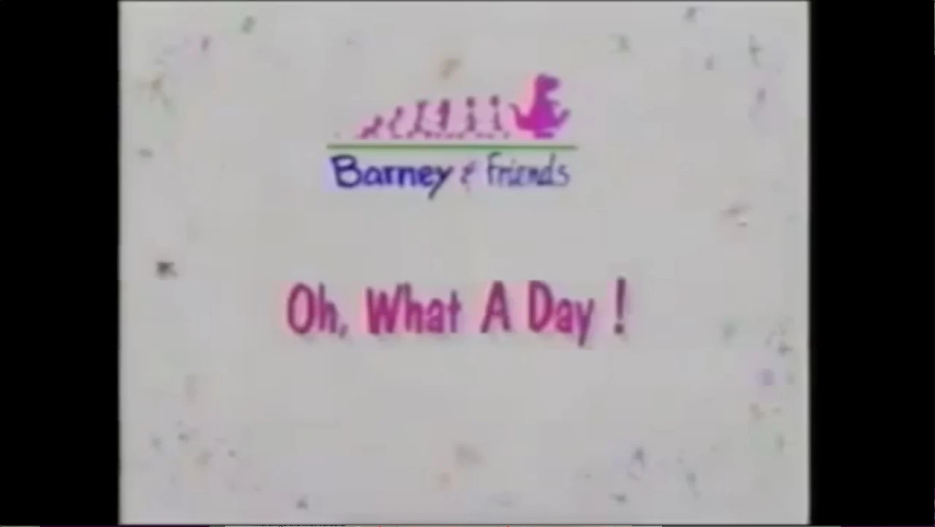 Oh, What A Day! Barney&Friends Wiki Fandom