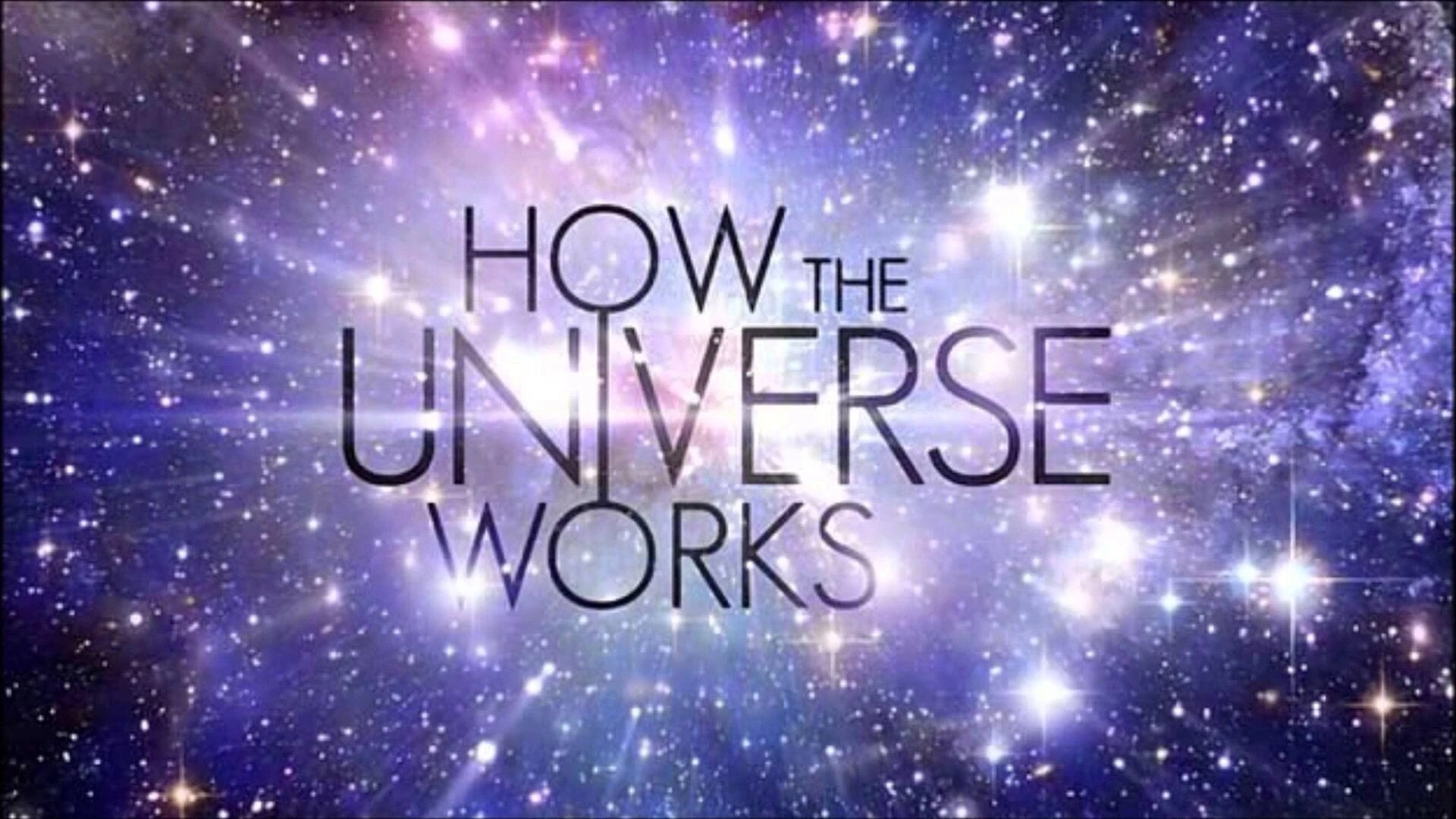 How the Universe Works (1997 2017) FANDOM powered by Wikia
