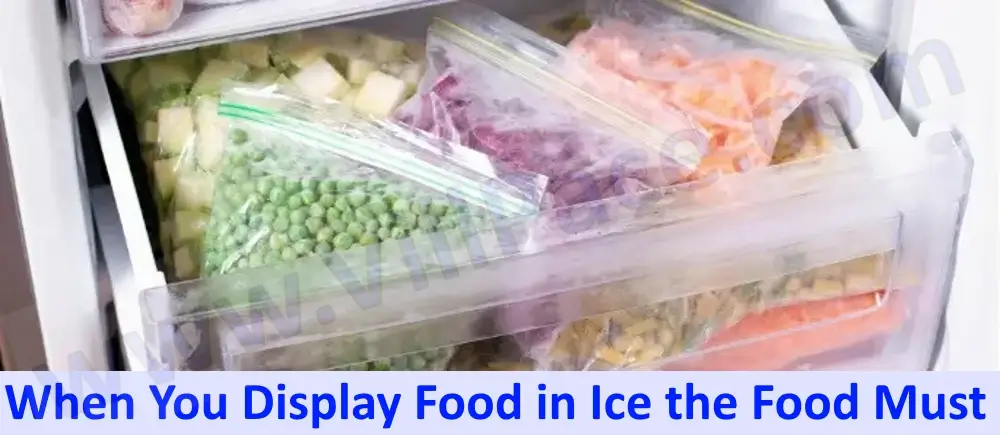When You Display Food In Ice The Food Must