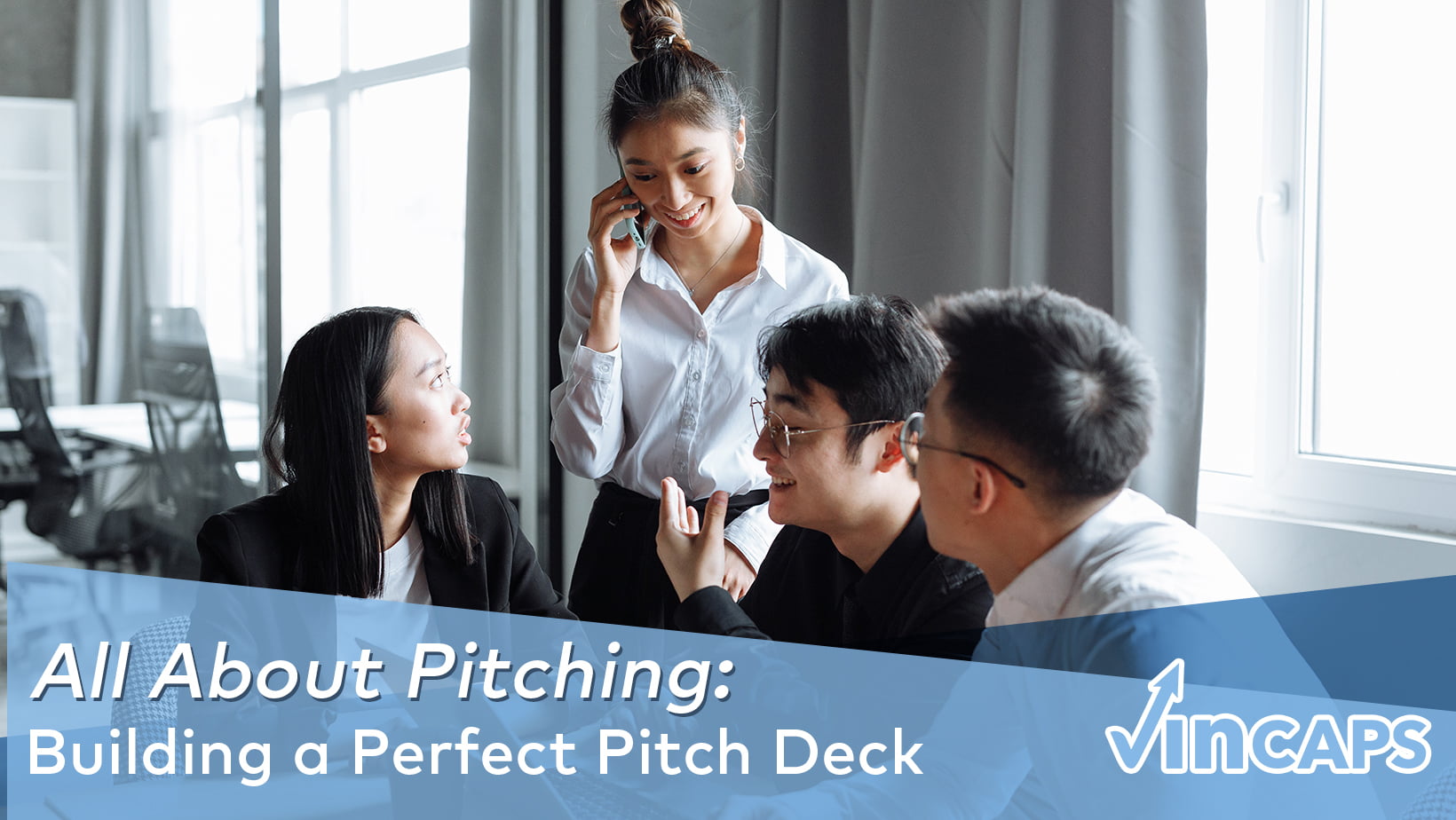 All About Pitching Building a Perfect Pitch Deck Vincaps