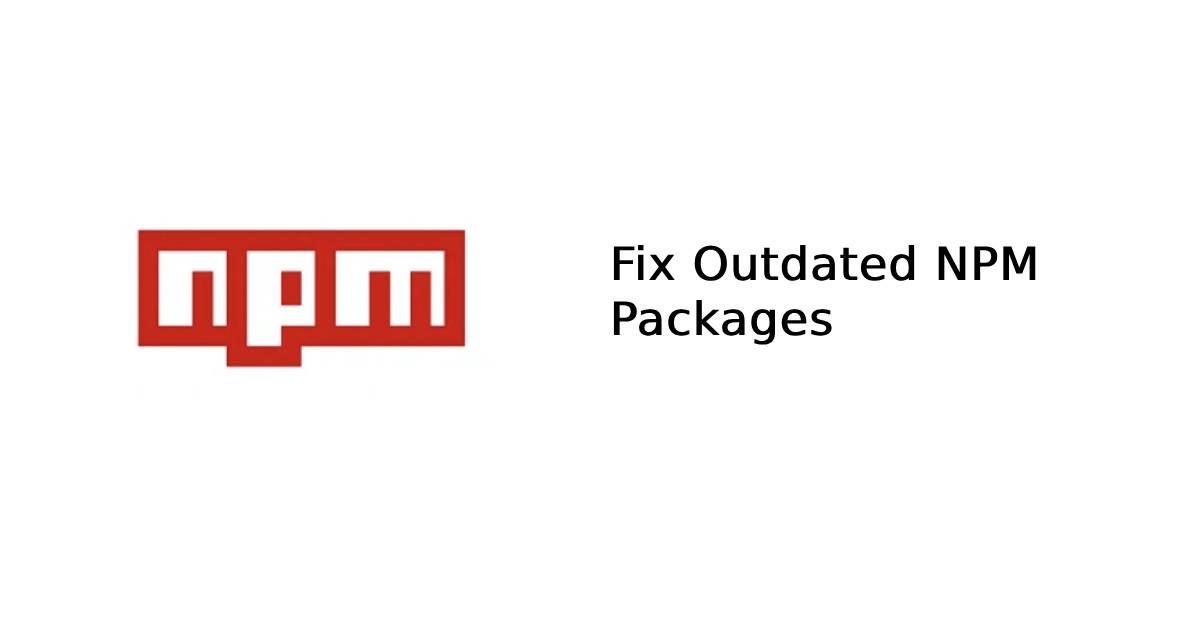 FIX Outdated NPM packages (deprecated) in node JS project