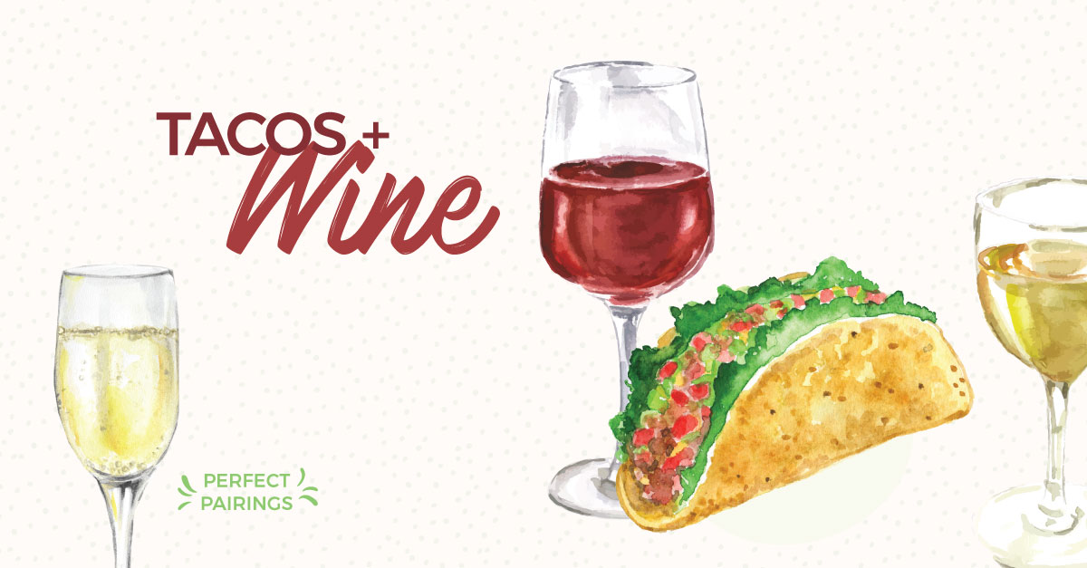 Perfect Wine Pairings For America's 10 Favorite Tacos [Infographic
