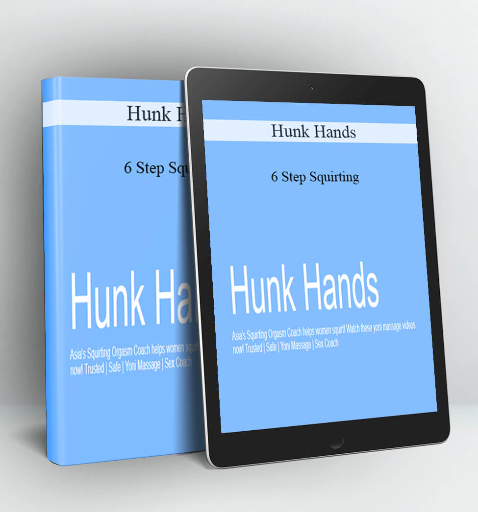 Brian Hunk Hands - 6 Step Squirting