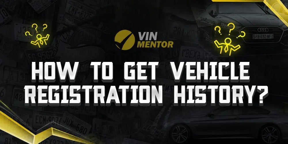 How to Get Vehicle Registration History? VIN Mentor