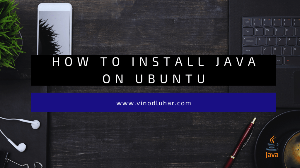 How to Install Java on Ubuntu 2024 » Vinod Luhar
