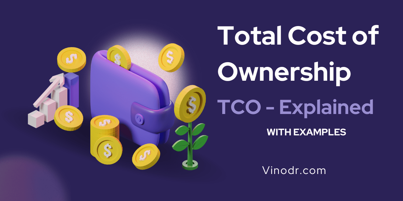 Total Cost of Ownership (TCO) Vinod Reghunathan