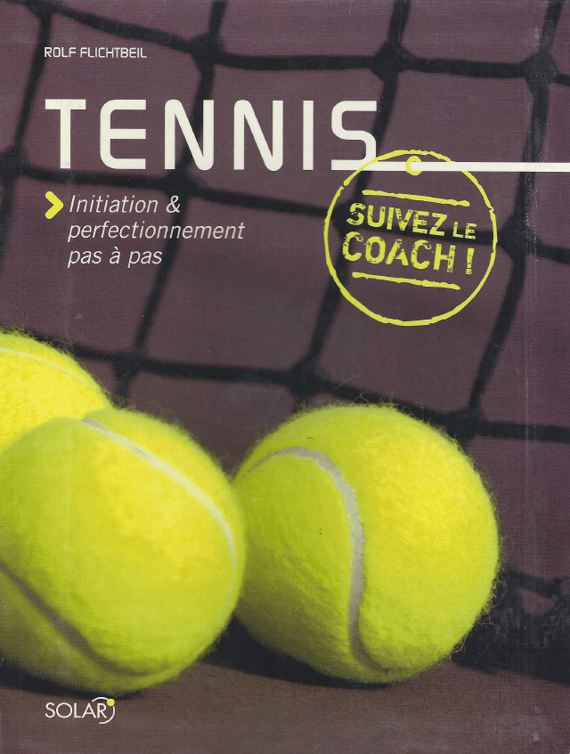 Tennis : [initiation & perfectionnement pas à pas] Wor…