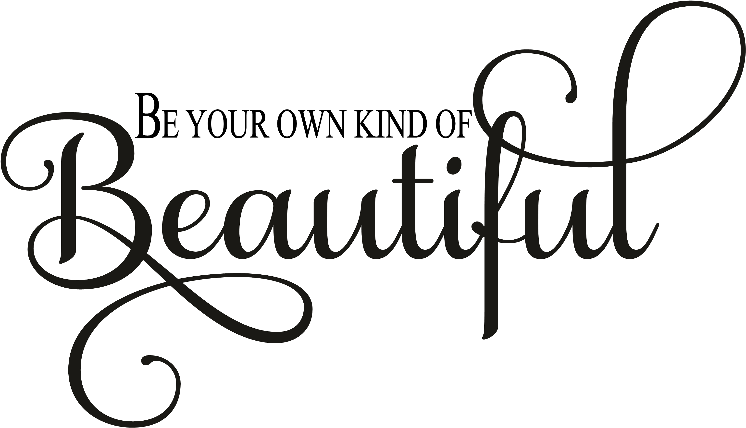 Get Here Be Your Own Kind Of Beautiful Similar Quotes good quotes