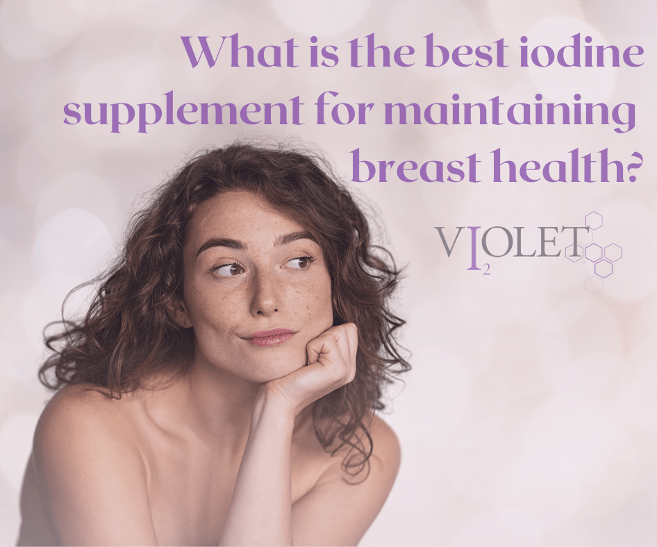 What is the best iodine supplement for maintaining breast health