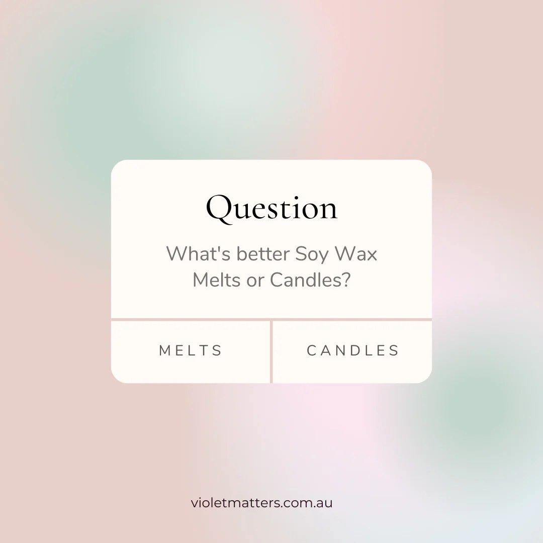 Soy Melts vs Soy Candles! Violet Matters