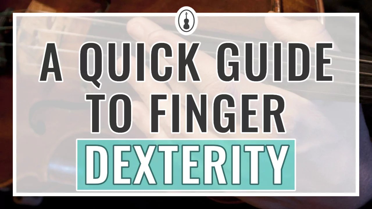A Quick Guide to Finger Dexterity Violinspiration