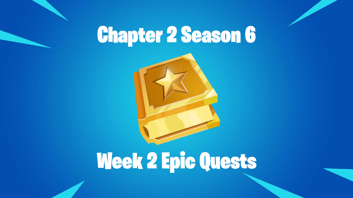 Fortnite Chapter 2 Season 6 Week 2 Epic Quests Guide & Cheat Sheet